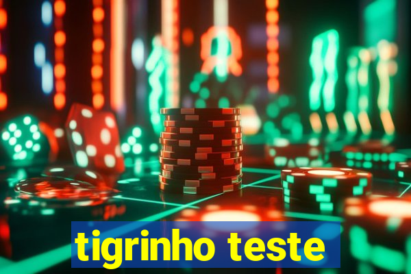 tigrinho teste